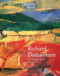 Richard Diebenkorn The Berkeley Years, 1953-1966 Burgard, Timothy Anglin & Steven Nash & Emma Acker ISBN 10: 0300190786 / ISBN 13: 9780300190786 Condition: Near Fine