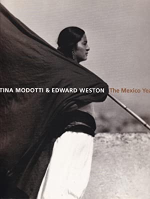 Seller Image Tina Modotti & Edward Weston: The Mexico Years Modotti, Tina & Edward Weston) Sarah M. Lowe  Published by -Merrell - (2004)  ISBN 10: 1858942462ISBN 13: 9781858942469
